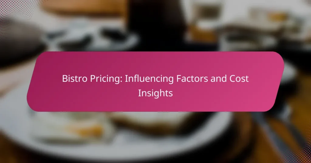 Bistro Pricing: Influencing Factors and Cost Insights