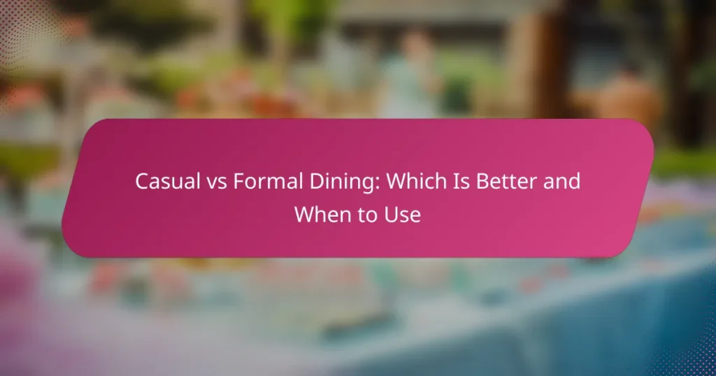 Casual vs Formal Dining: Which Is Better and When to Use