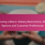 Choosing a Bistro: Dietary Restrictions, Menu Options and Customer Preferences
