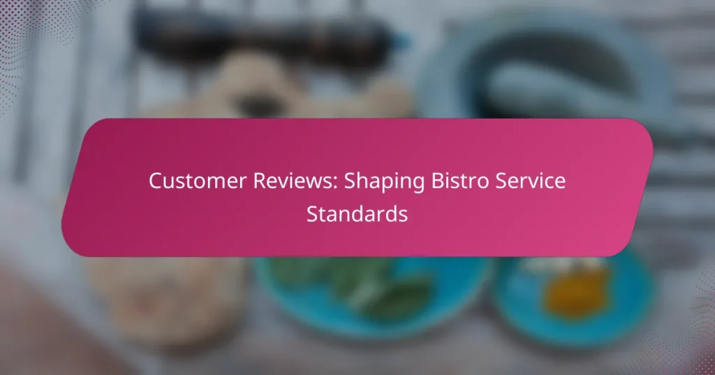 Customer Reviews: Shaping Bistro Service Standards