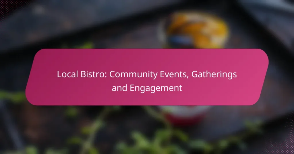 Local Bistro: Community Events, Gatherings and Engagement