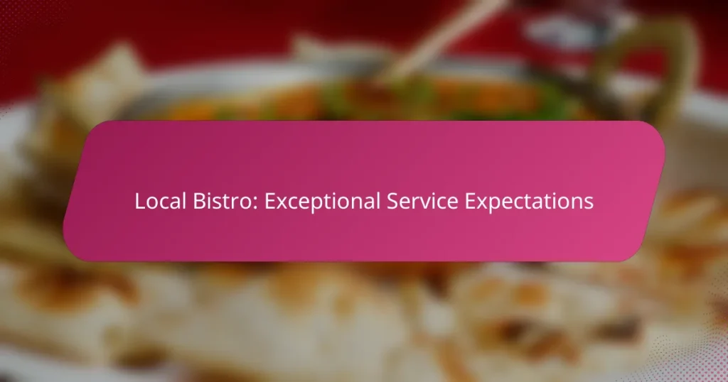 Local Bistro: Exceptional Service Expectations