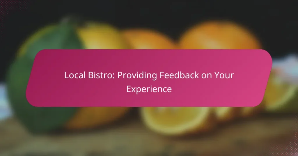 Local Bistro: Providing Feedback on Your Experience