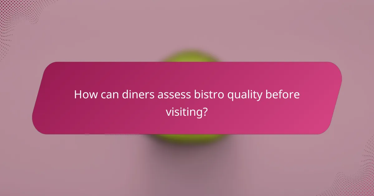 How can diners assess bistro quality before visiting?
