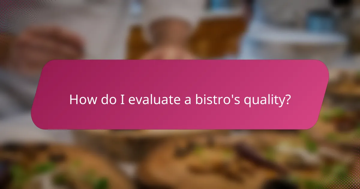 How do I evaluate a bistro's quality?