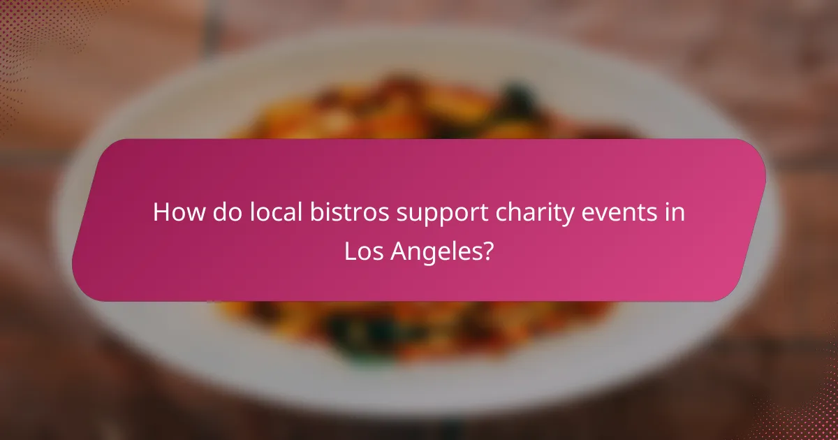 How do local bistros support charity events in Los Angeles?