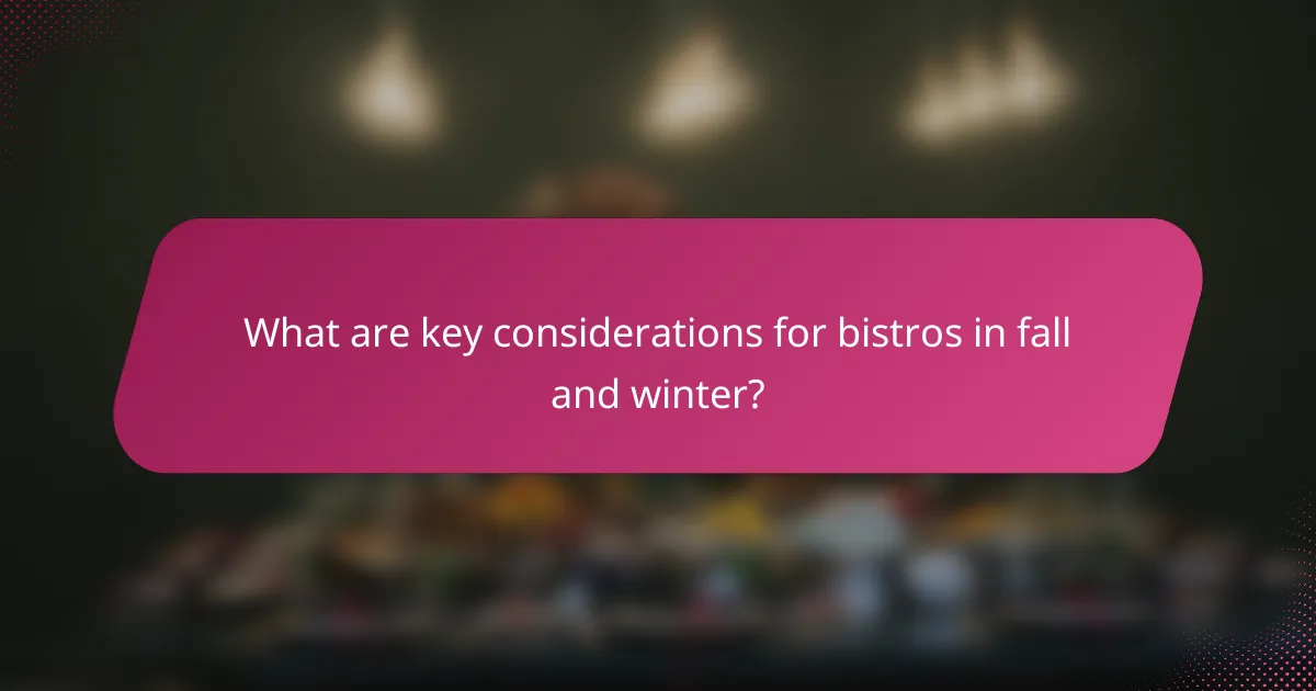 What are key considerations for bistros in fall and winter?