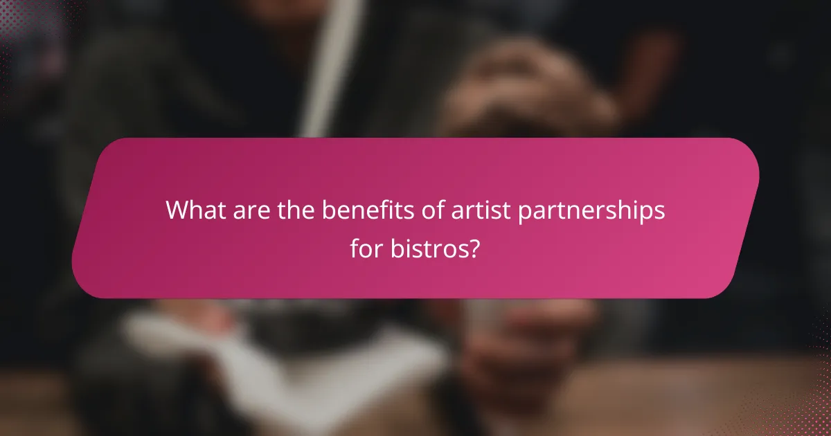 What are the benefits of artist partnerships for bistros?
