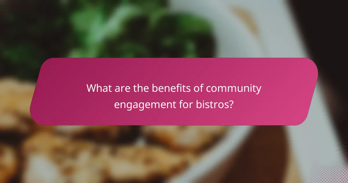 What are the benefits of community engagement for bistros?