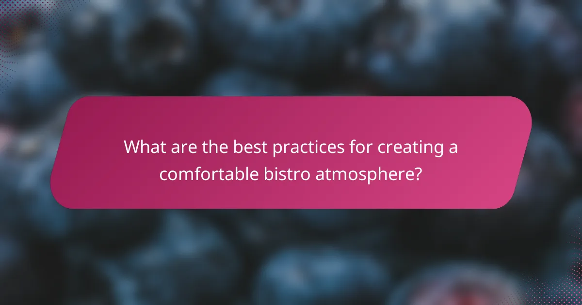 What are the best practices for creating a comfortable bistro atmosphere?
