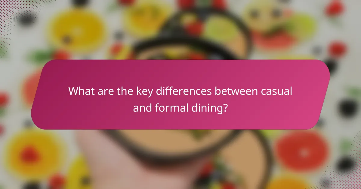 What are the key differences between casual and formal dining?