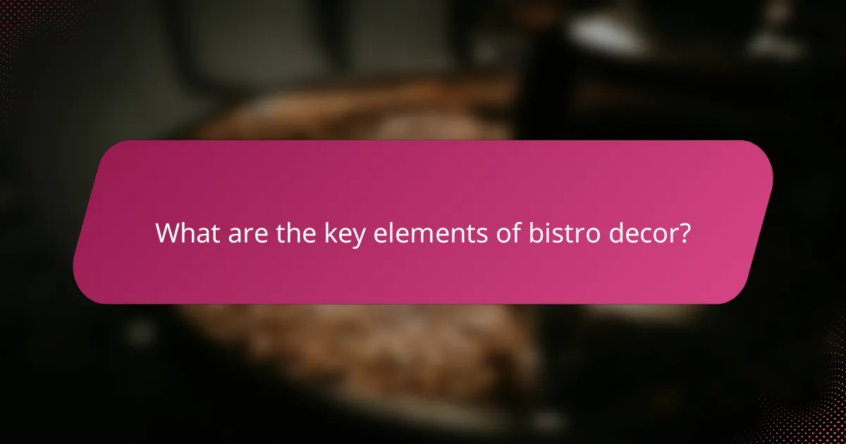 What are the key elements of bistro decor?