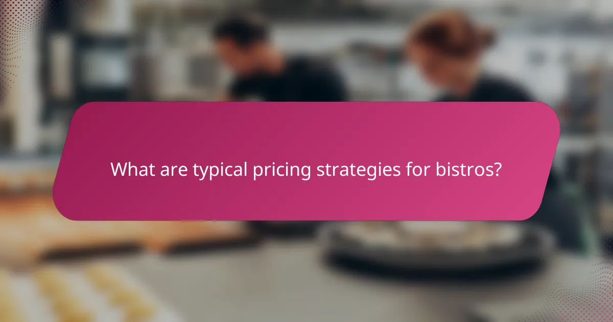 What are typical pricing strategies for bistros?