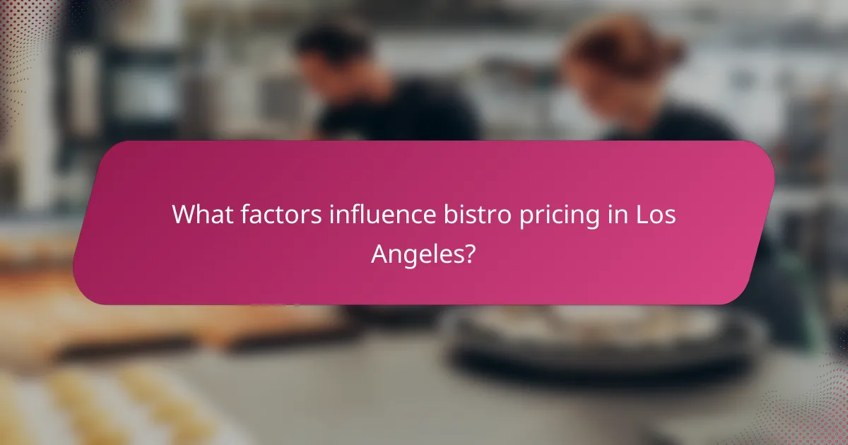 What factors influence bistro pricing in Los Angeles?