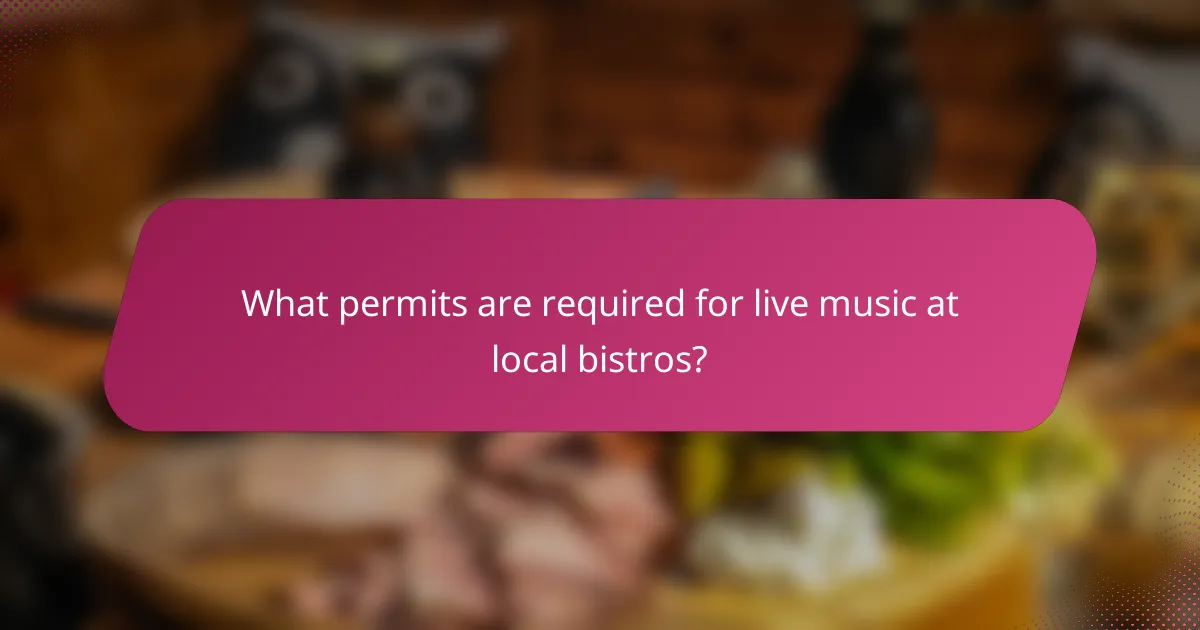 What permits are required for live music at local bistros?