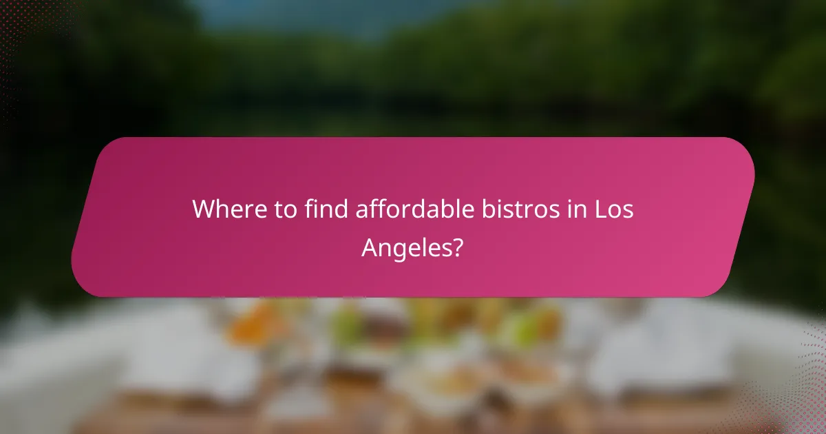 Where to find affordable bistros in Los Angeles?